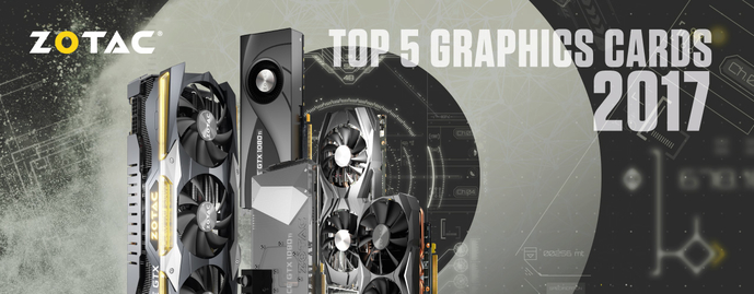 TOP 5 ZOTAC GRAPHICS CARDS IN 2017