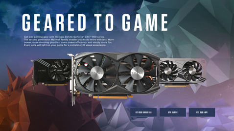 Geared for Gaming with GeForce ® GTX 950