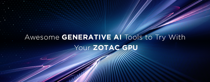 活用ZOTAC顯示卡 強大免費AI工具逐一分析！